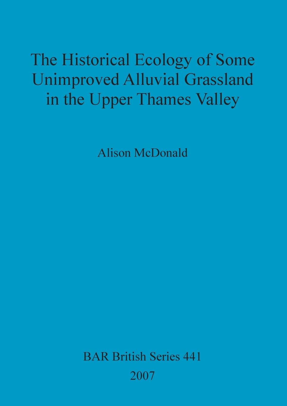 Carte Historical Ecology of Some Unimproved Alluvial Grassland in the Upper Thames Valley Alison McDonald