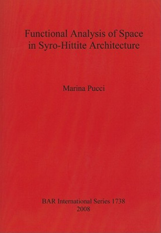 Knjiga Functional Analysis of Space in Syro-Hittite Architecture Marina Pucci