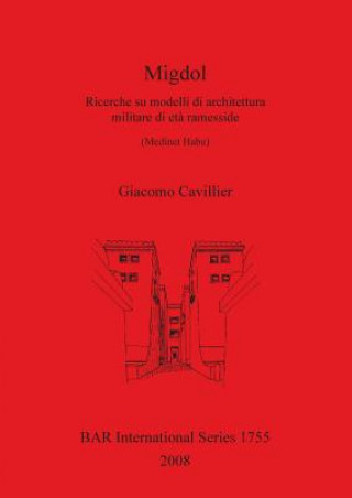Book Migdol. Ricerche su modelli di architettura militare di eta ramesside (Medinet Habu) Giacomo Cavillier