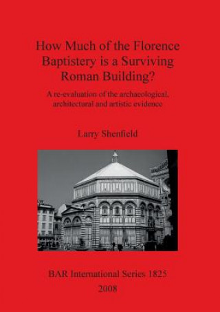 Βιβλίο How Much of the Florence Baptistery is a Surviving Roman Building Larry Shenfield