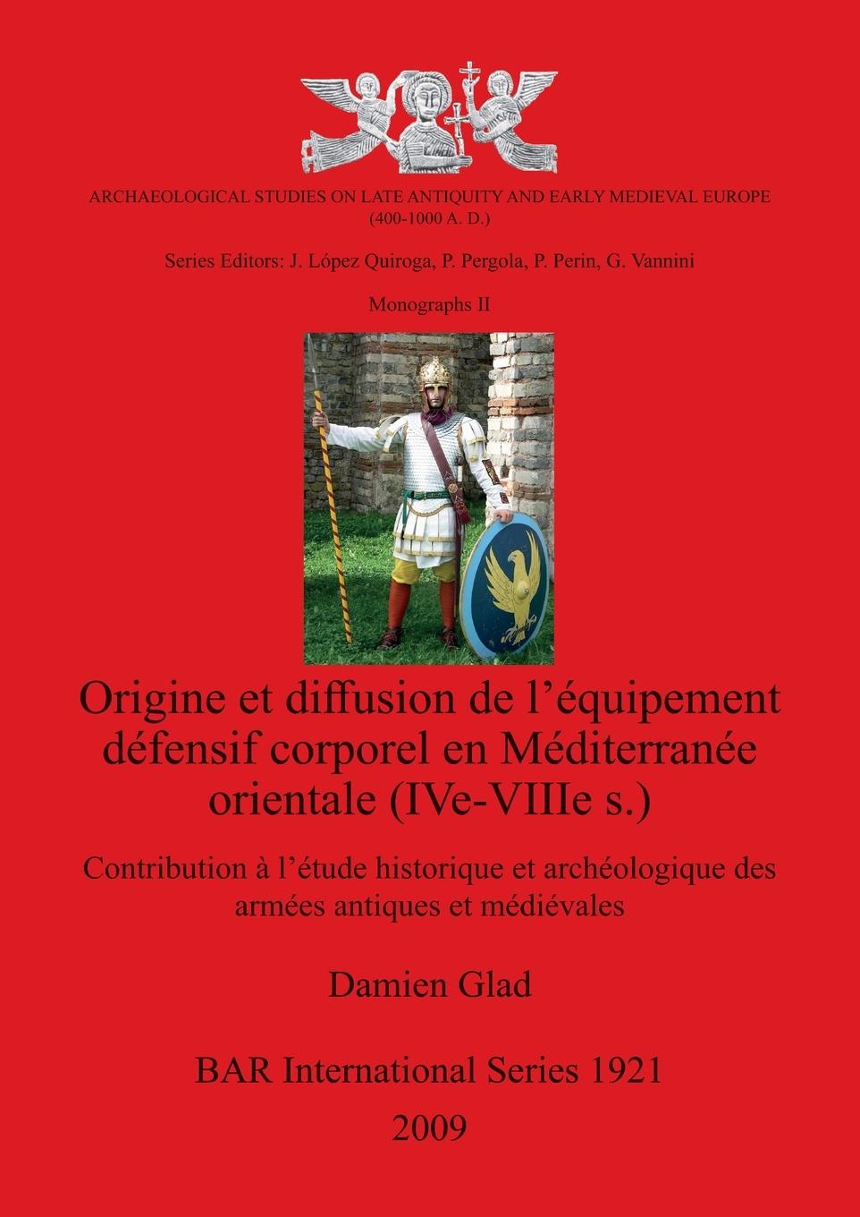 Książka Origine et diffusion de l'equipement defensif corporel en Mediterranee orientale (IVe-VIIIe s.) Damien Glad