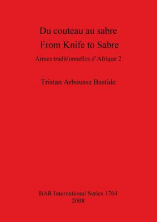 Kniha Du couteau au sabre / From Knife to Sabre Tristan Arbousse Bastide