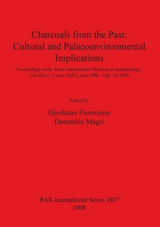 Könyv Charcoals From the Past: Cultural and Palaeoenvironmental Implications Girolamo Fiorentino