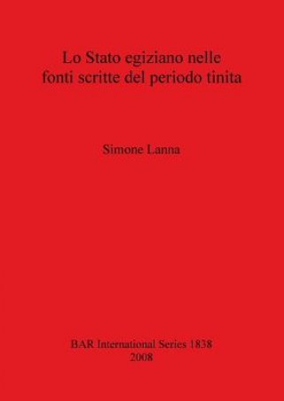 Knjiga Lo Stato egiziano nelle fonti scritte del periodo tinita Simone Lanna