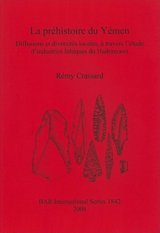 Kniha Prehistoire Du Yemen Remy Crassard
