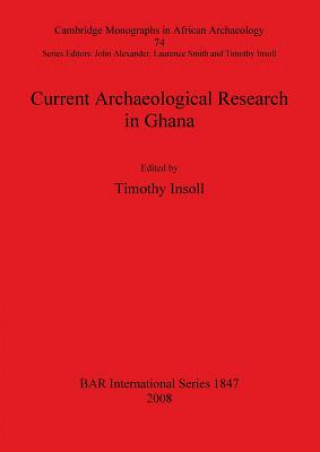 Carte Current Archaeological Research in Ghana Timothy Insoll