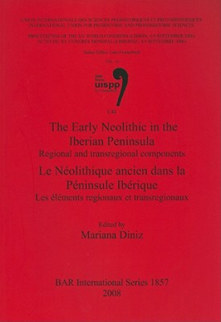 Buch Early Neolithic in the Iberian Peninsula/Le Neolithique Ancien Dans La Peninsule Iberique Mariana Diniz