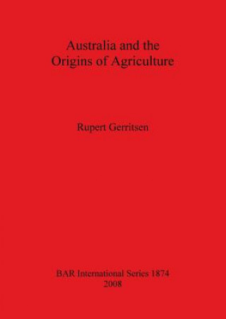 Kniha Australia and the Origins of Agriculture Rupert Gerritsen