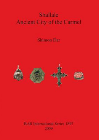 Könyv Shallale; Ancient City of Carmel Shimon Dar