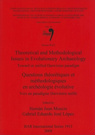 Carte Theoretical and Methodological Issues in Evolutionary Archaeology / Questions theoretiques et methodologiques en archeologie evolutive Hernan Juan Muscio