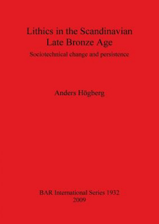 Carte Lithics in the Scandinavian Late Bronze Age Anders Hogberg