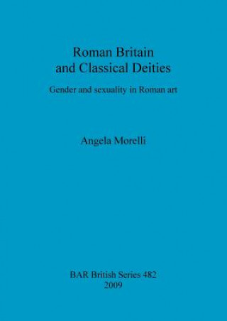Książka Roman Britain and classical deities Angela Morelli