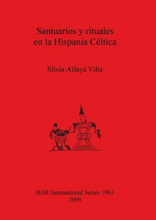 Carte Santuarios y rituales en la Hispania Celtica Silvia Alfaye Villa