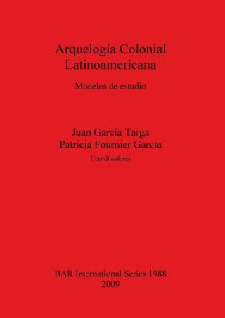 Book Arquelogia Colonial Latinoamericana Juan Garcia Targa