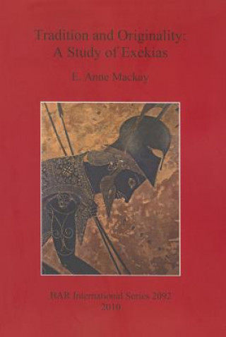 Книга Tradition and Originality: A Study of Exekias E. Anne MacKay