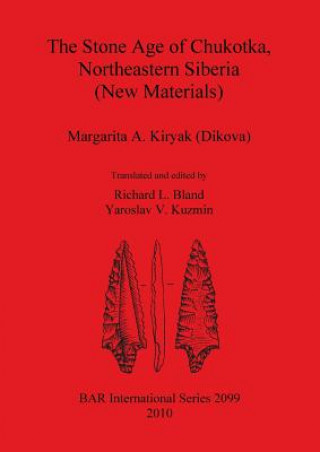 Kniha Stone Age of Chukotka Northeastern Siberia (New Materials) M. A. Kir'iak