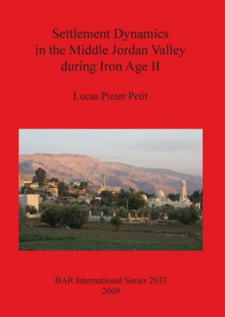 Carte Settlement Dynamics in the Middle Jordan Valley during Iron Age II Lucas Pieter Petit