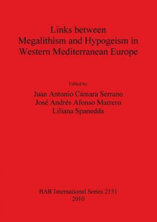 Kniha Links between Megalithism and Hypogeism in Western Mediterranean Europe Jose Andres Marrero