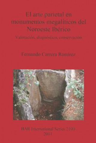 Buch El arte parietal en monumentos megaliticos del Noroeste Iberico Fernando Carrera Ramirez