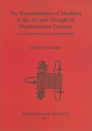 Carte Representation of Monkeys in the Art and Thought of Mediterranean Cultures Cybelle Greenlaw
