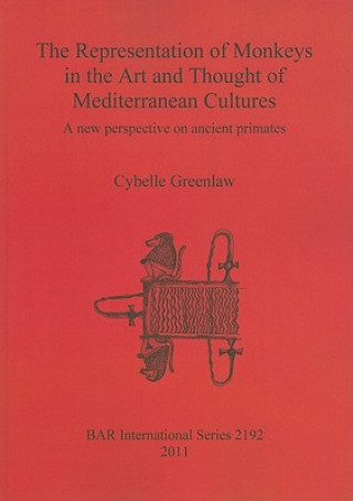 Книга Representation of Monkeys in the Art and Thought of Mediterranean Cultures Cybelle Greenlaw