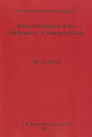 Carte Maya Civilization at the Millennium John M. Weeks