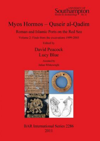 Kniha Myos Hormos - Quseir al-Qadim Roman and Islamic Ports on the Red Sea David Peacock