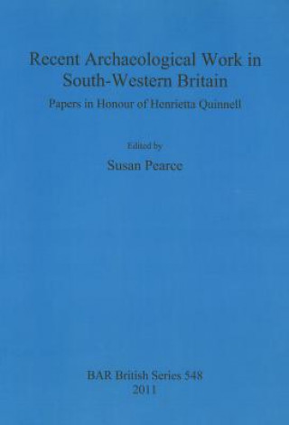 Kniha Recent Archaeological Work in South-Western Britain Susan Pearce