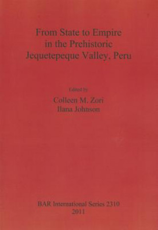 Book From State to Empire in the Prehistoric Jequetepeque Valley Peru Ilana Johnson