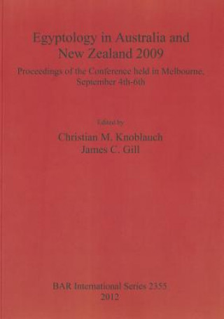 Kniha Egyptology in Australia and New Zealand 2009 James C. Gill