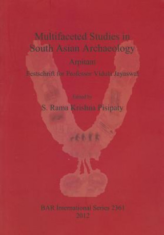 Kniha Multifaceted studies in South Asian Archaeology S. Rama Pisipaty