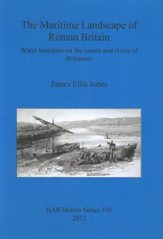 Livre maritime landscape of Roman Britain James Ellis Jones