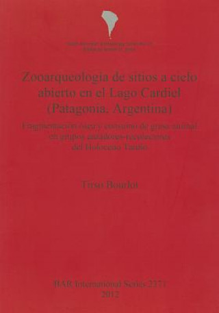 Könyv Zooarqueologia de sitios a cielo abierto en el Lago Cardiel (Patagonia Argentina) Tirso Bourlot