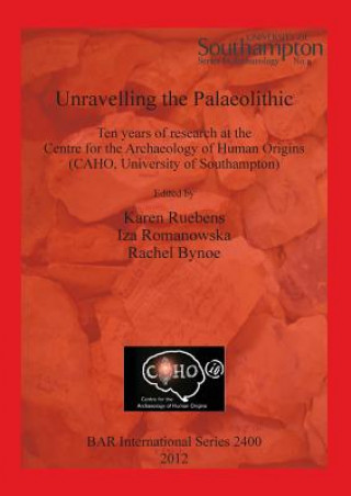 Книга Unravelling the Palaeolithic Rachel Bynoe