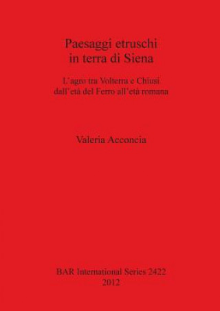Kniha Paesaggi etruschi in terra di Siena Valeria Acconcia