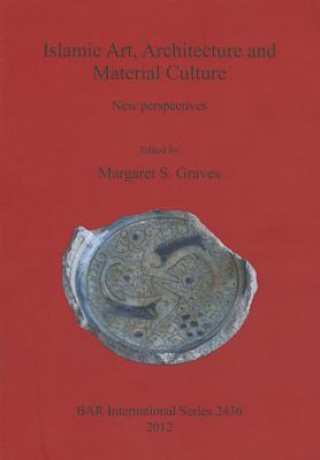 Carte Islamic Art Architecture and Material Culture Margaret S. Graves