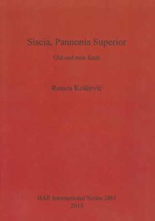 Książka Siscia Pannonia Superior Remza Koscevic