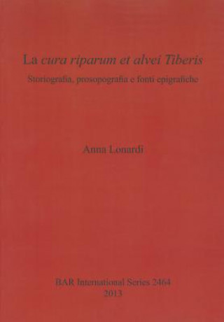 Livre Cura Riparum Et Alvei Tiberis Anna Lonardi