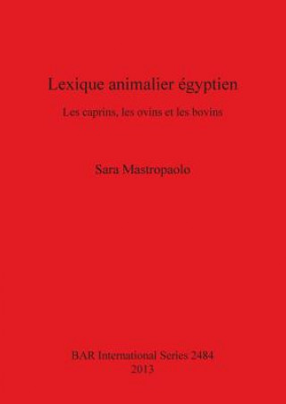 Kniha Lexique animalier egyptien Sara Mastropaolo