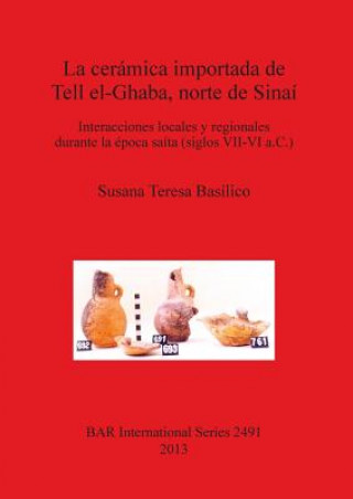 Kniha Ceramica Importada De Tell El-Ghaba Norte De Sinai Susana Teresa Basailico