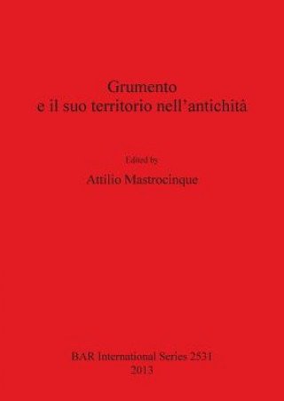 Книга Grumento e il suo territorio nell'antichita Attilio Mastrocinque