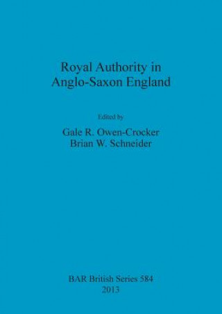 Książka Royal Authority in Anglo-Saxon England Gale R. Owen-Crocker