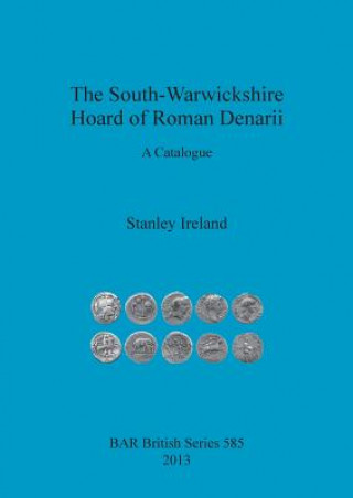 Knjiga South-Warwickshire Hoard of Roman Denarii Stanley Ireland