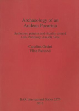 Könyv Archaeology of an Andean Pacarina Carolina Orsini
