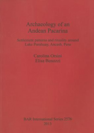 Βιβλίο Archaeology of an Andean Pacarina Carolina Orsini