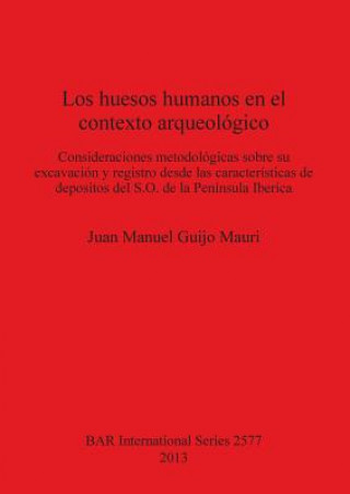 Книга huesos humanos en el contexto arqueologico Juan Manuel Mauri