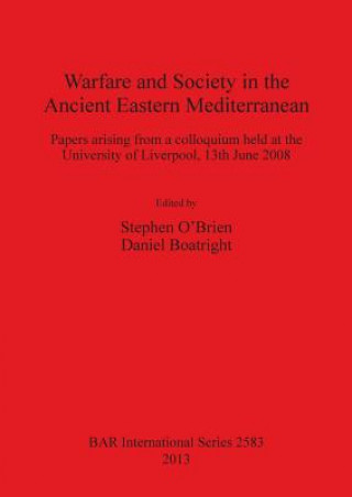 Knjiga Warfare and Society in the Ancient Eastern Mediterranean Daniel Boatright