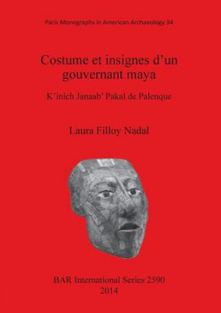 Kniha Costume et insignes d'un gouvernant maya Laura Filloy Nadal