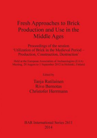 Book Fresh Approaches to the Brick Production and Use in the Middle Ages Tanja Ratilainen