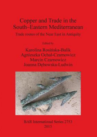 Livre Copper and Trade in the South-Eastern Mediterranean Marcin Czarnowicz